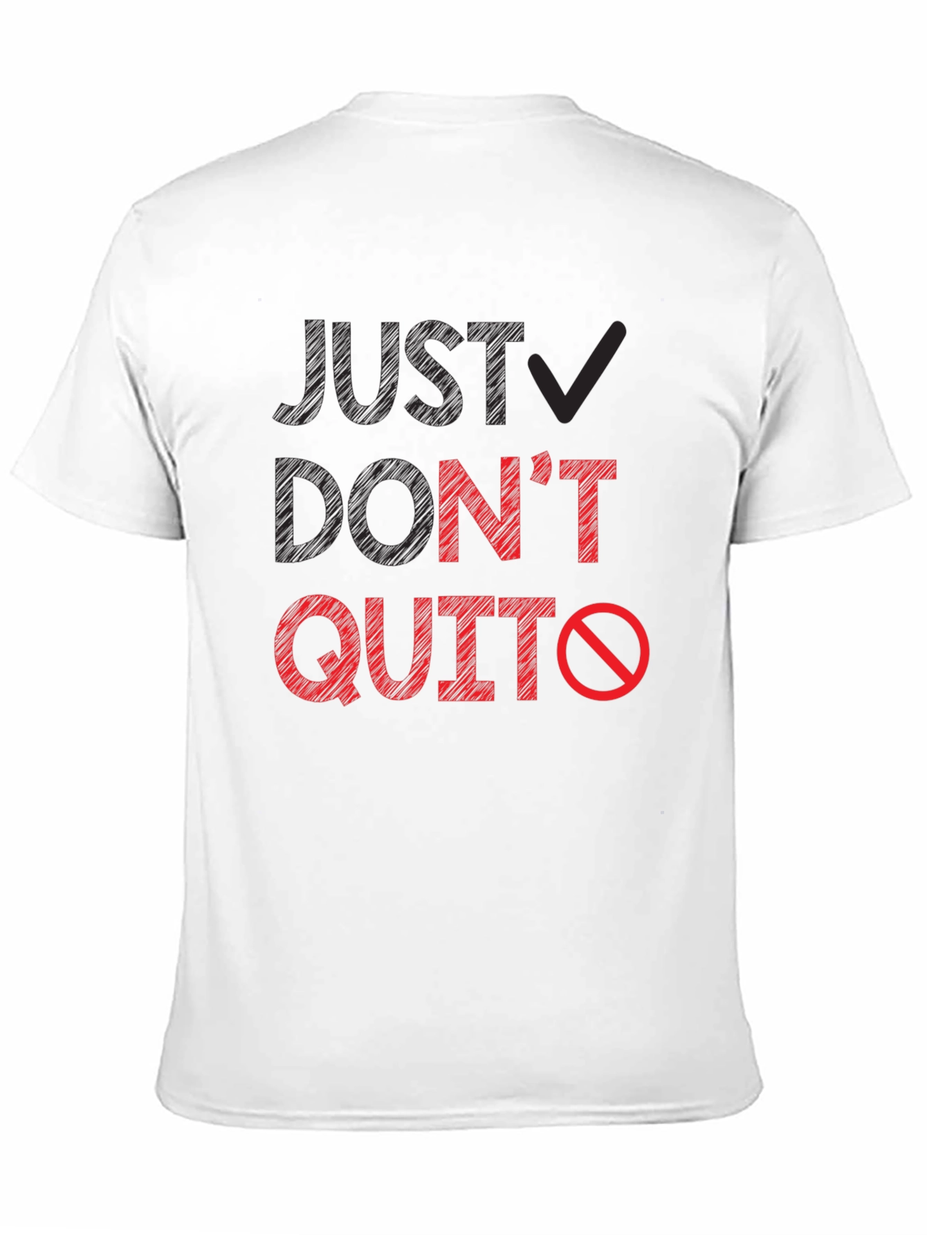 Just Dont Quit Graphic T-Shirt
