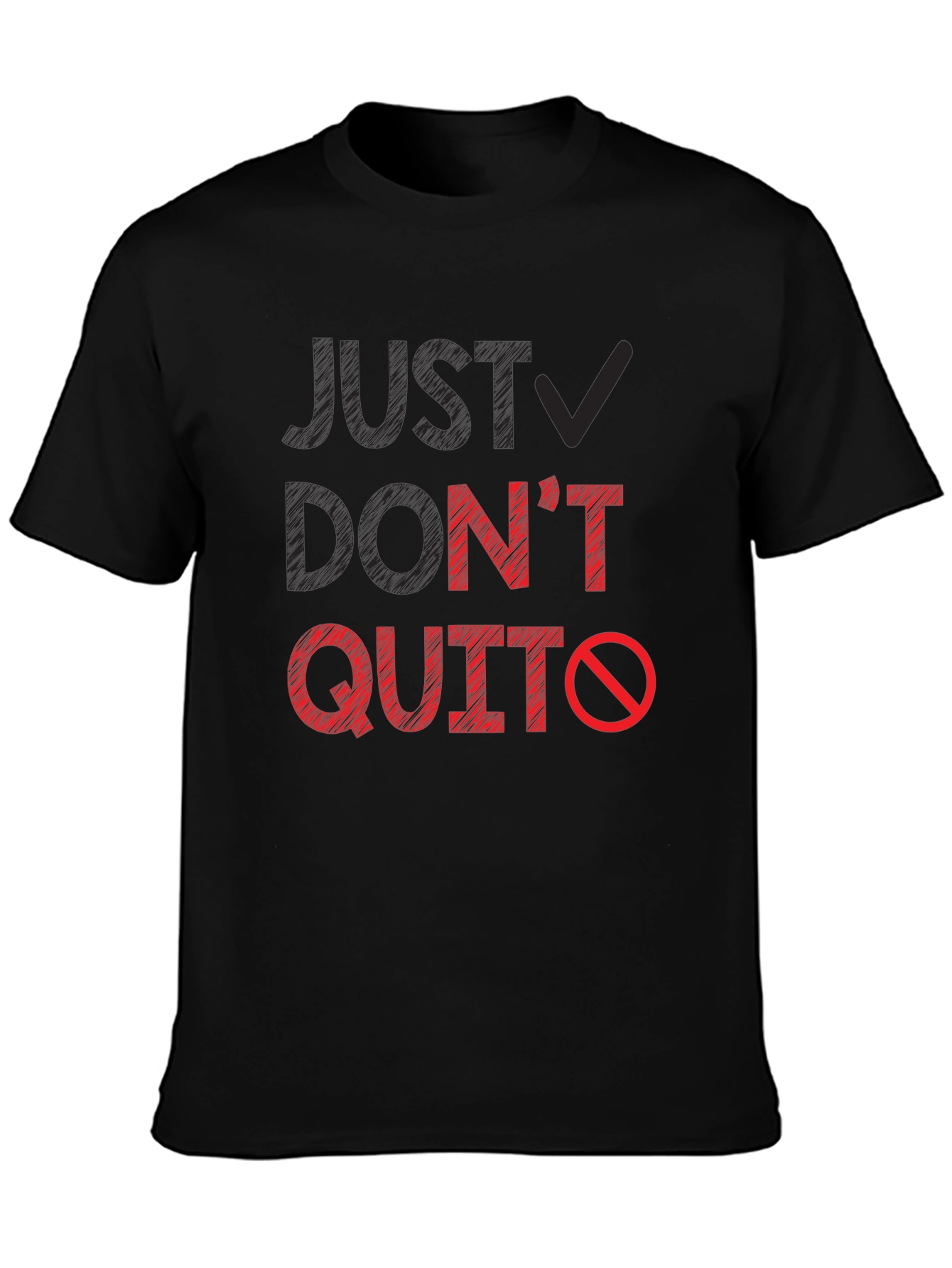 Just Dont Quit Graphic T-Shirt