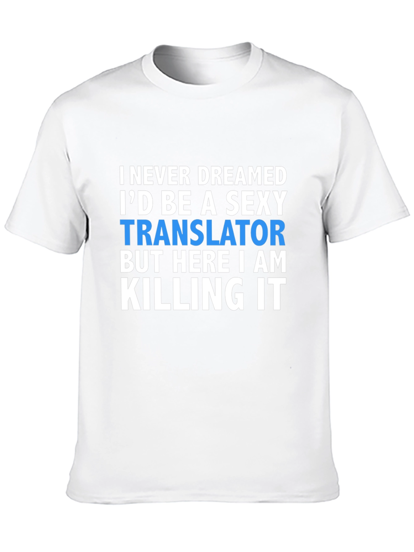 Sexy Translator T-Shirt - Funny Novelty Tee