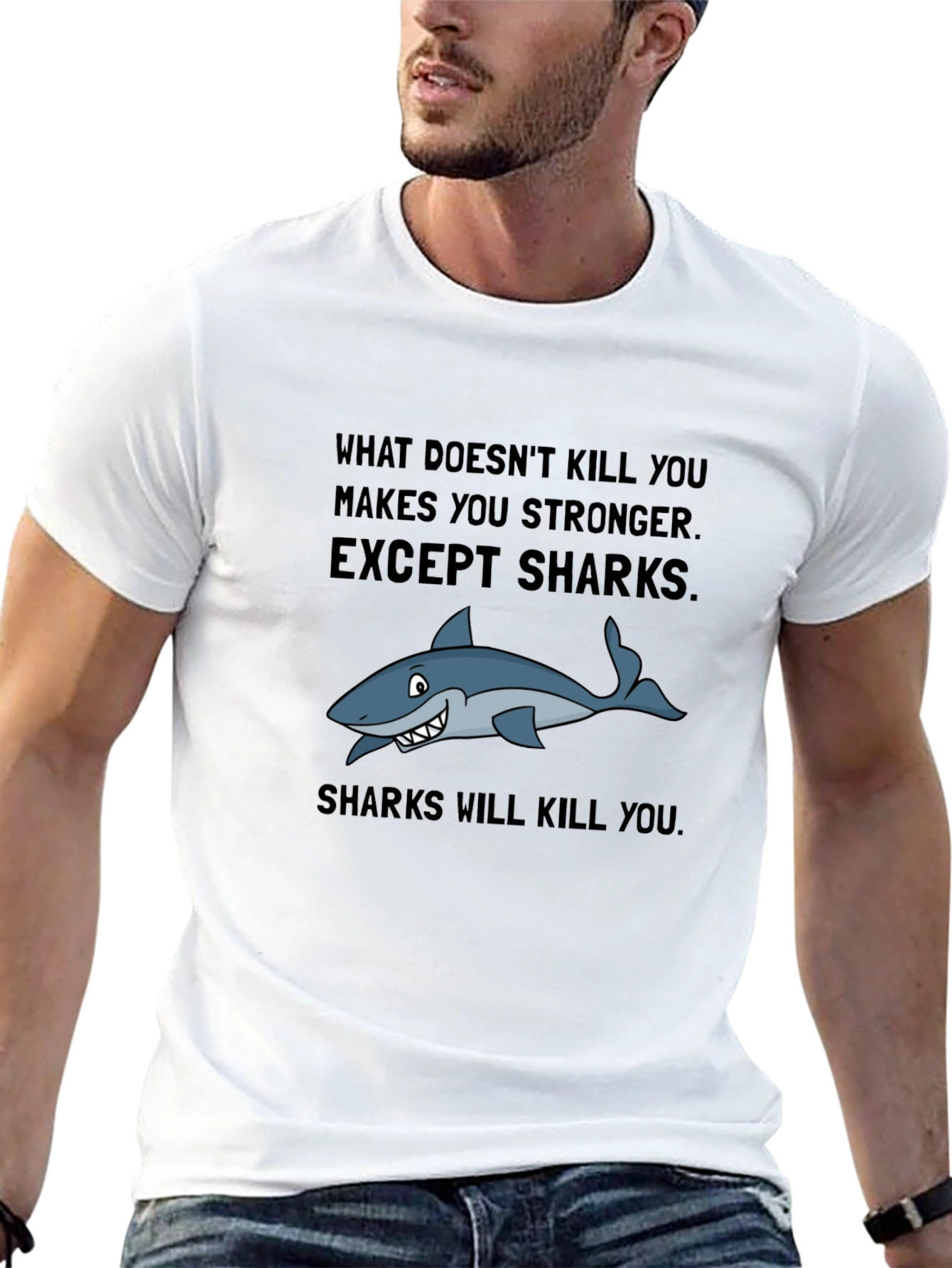 Shark T-Shirt: What Doesnt Kill You Makes You Stronger