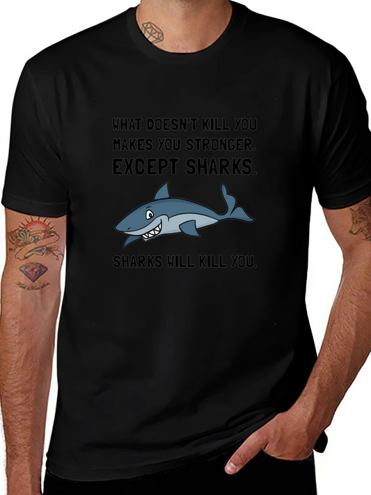 Shark T-Shirt: What Doesnt Kill You Makes You Stronger
