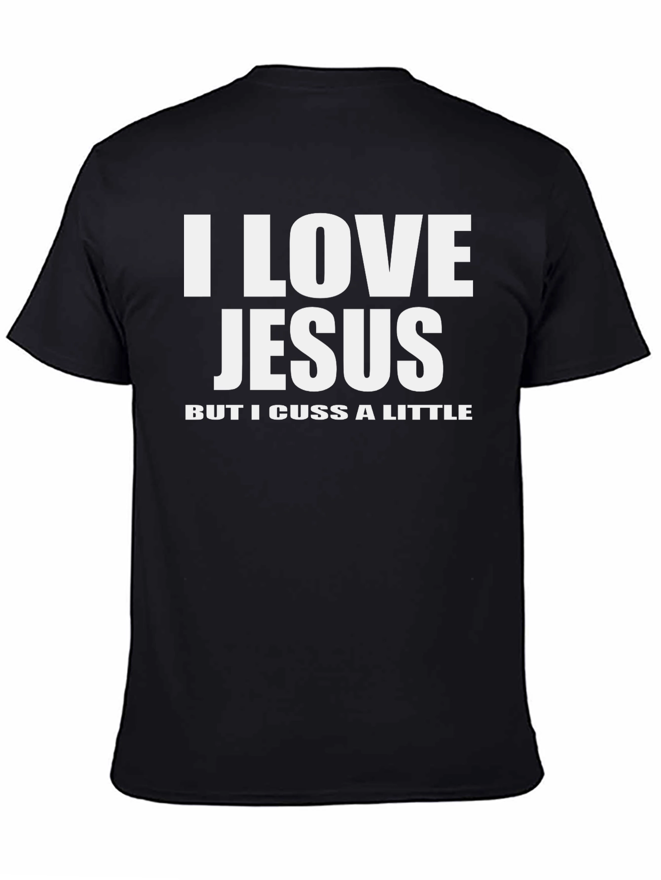 I Love Jesus But I Cuss A Little T-Shirt