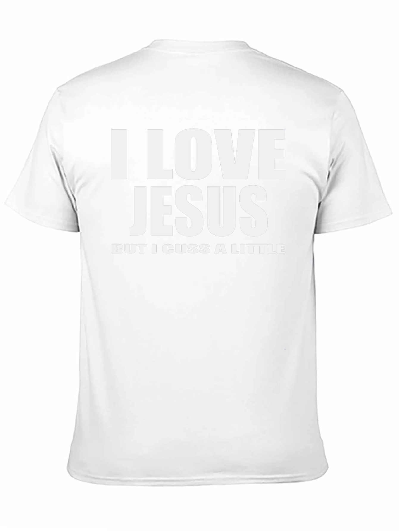 I Love Jesus But I Cuss A Little T-Shirt