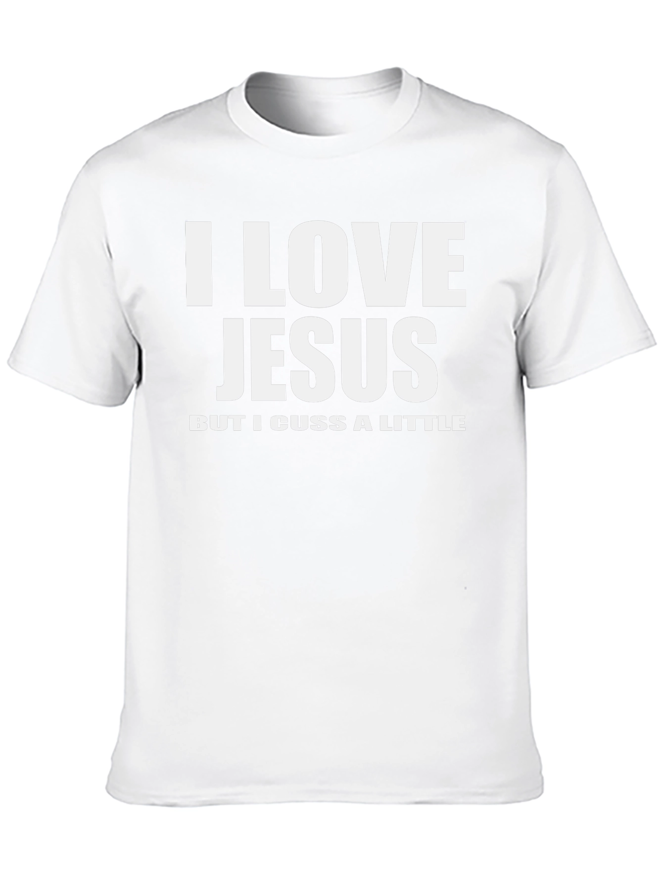 I Love Jesus But I Cuss A Little T-Shirt