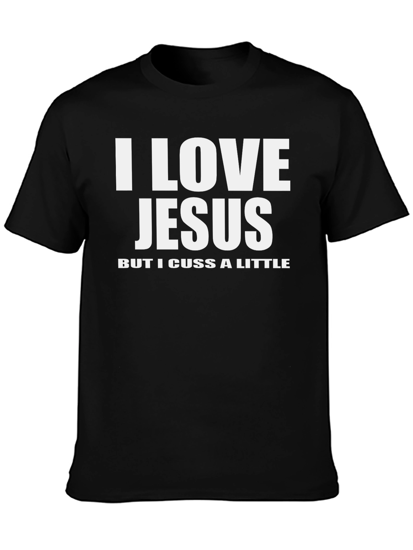 I Love Jesus But I Cuss A Little T-Shirt