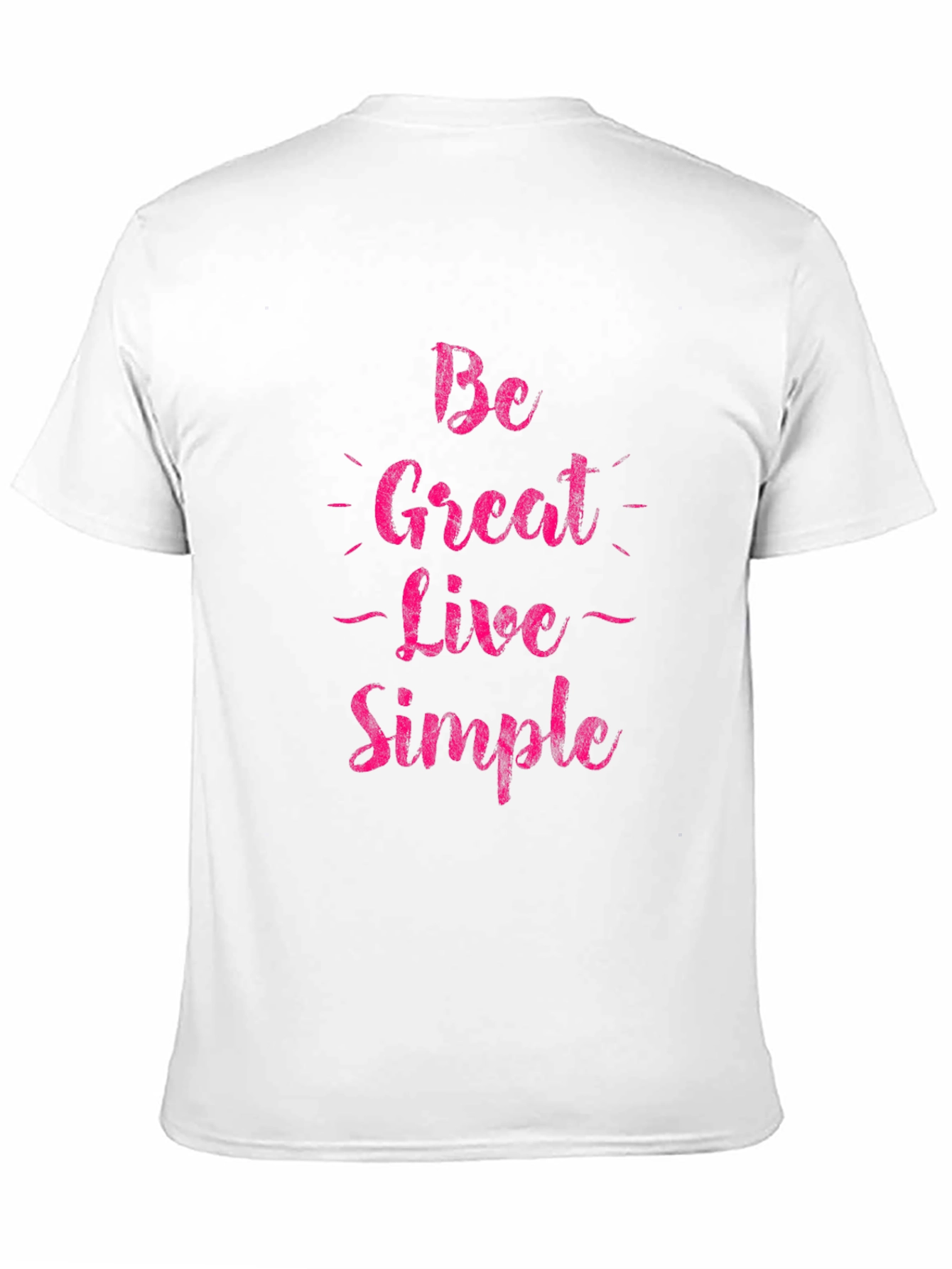 Be Great Live Simple Graphic Tee