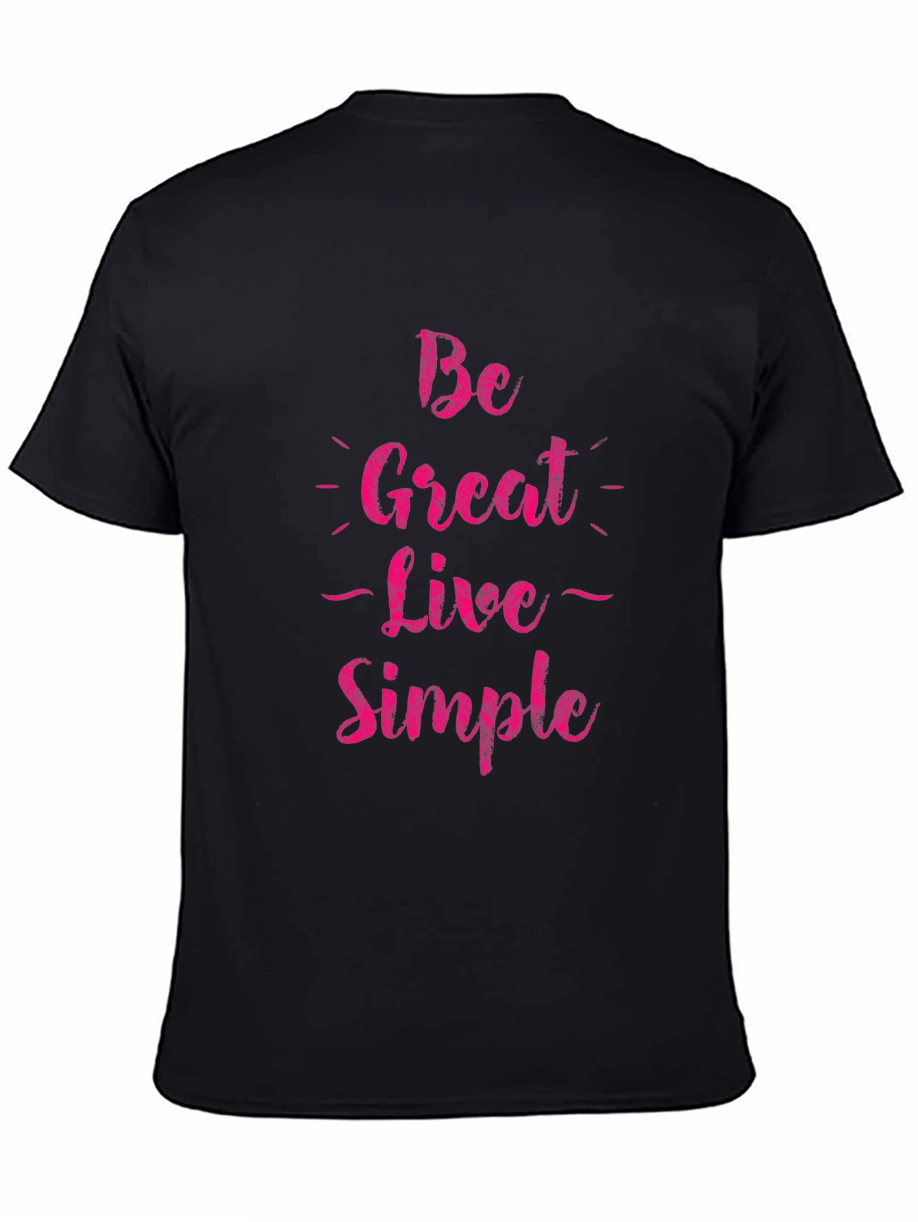 Be Great Live Simple Graphic Tee