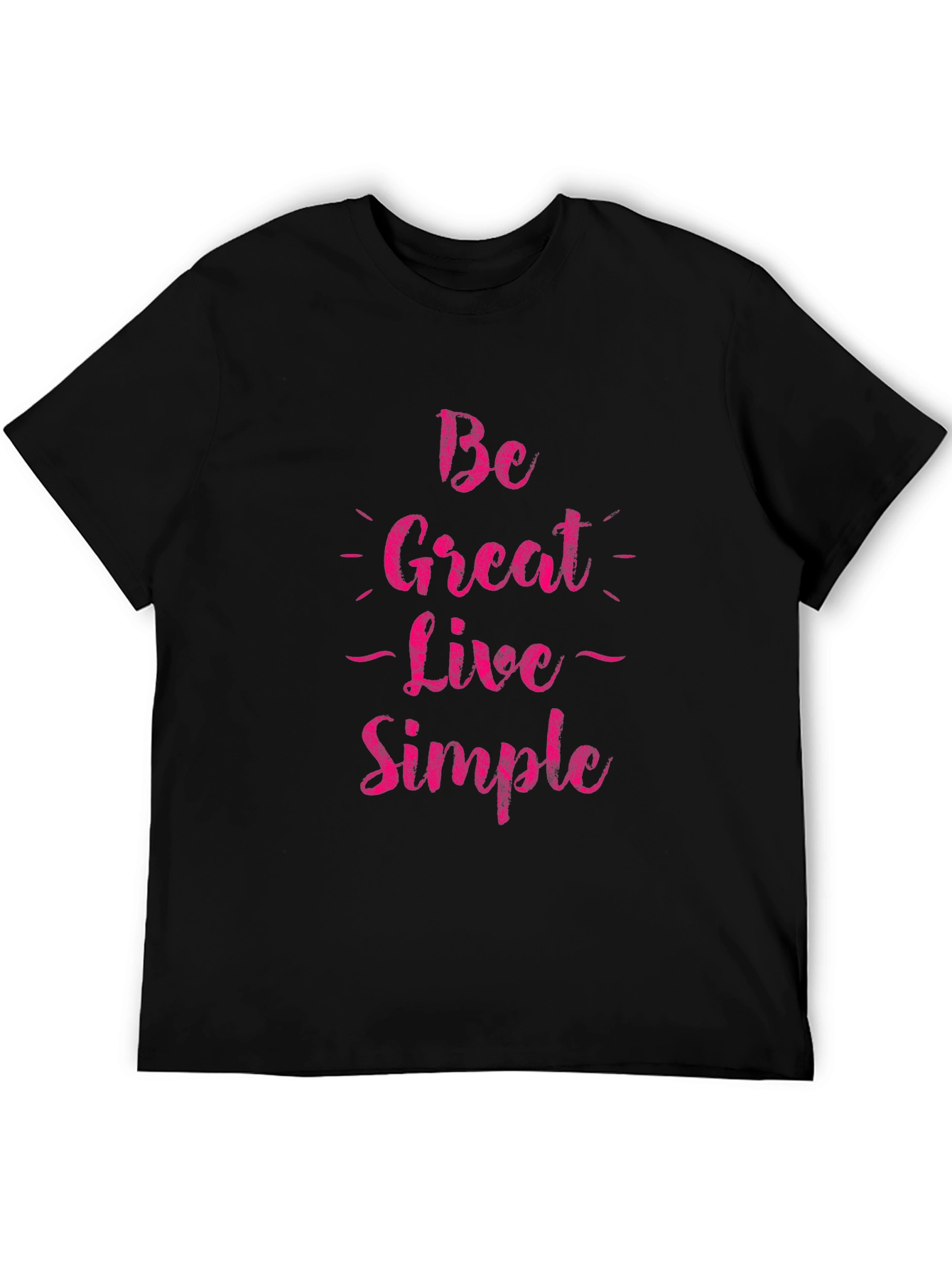 Be Great Live Simple Graphic Tee