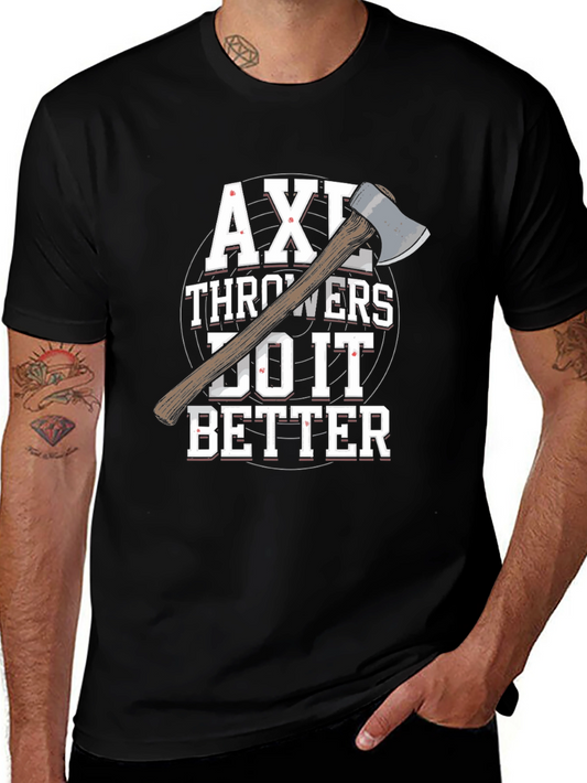 Axe Throwers Do It Better T-Shirt