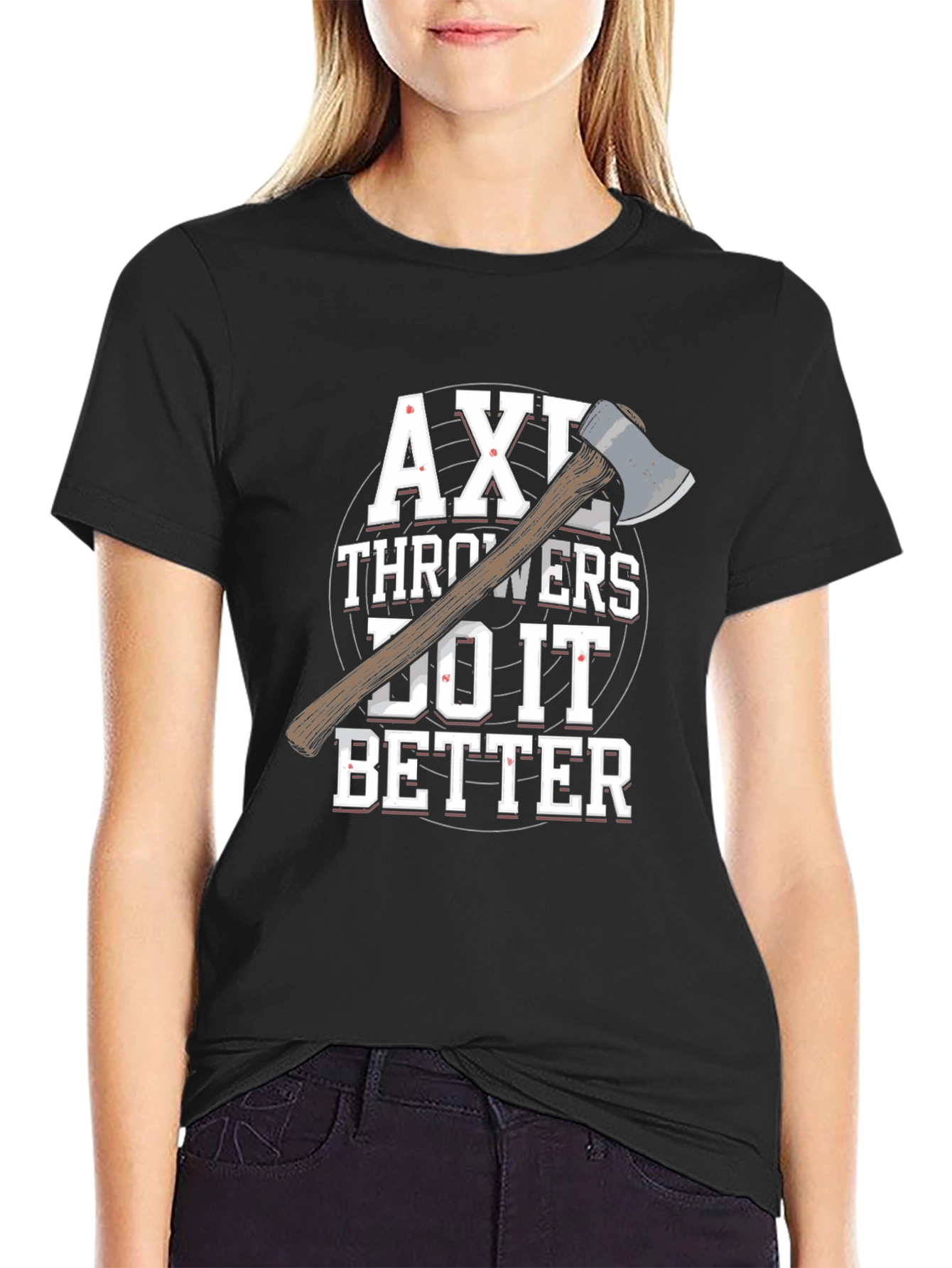 Axe Throwers Do It Better T-Shirt