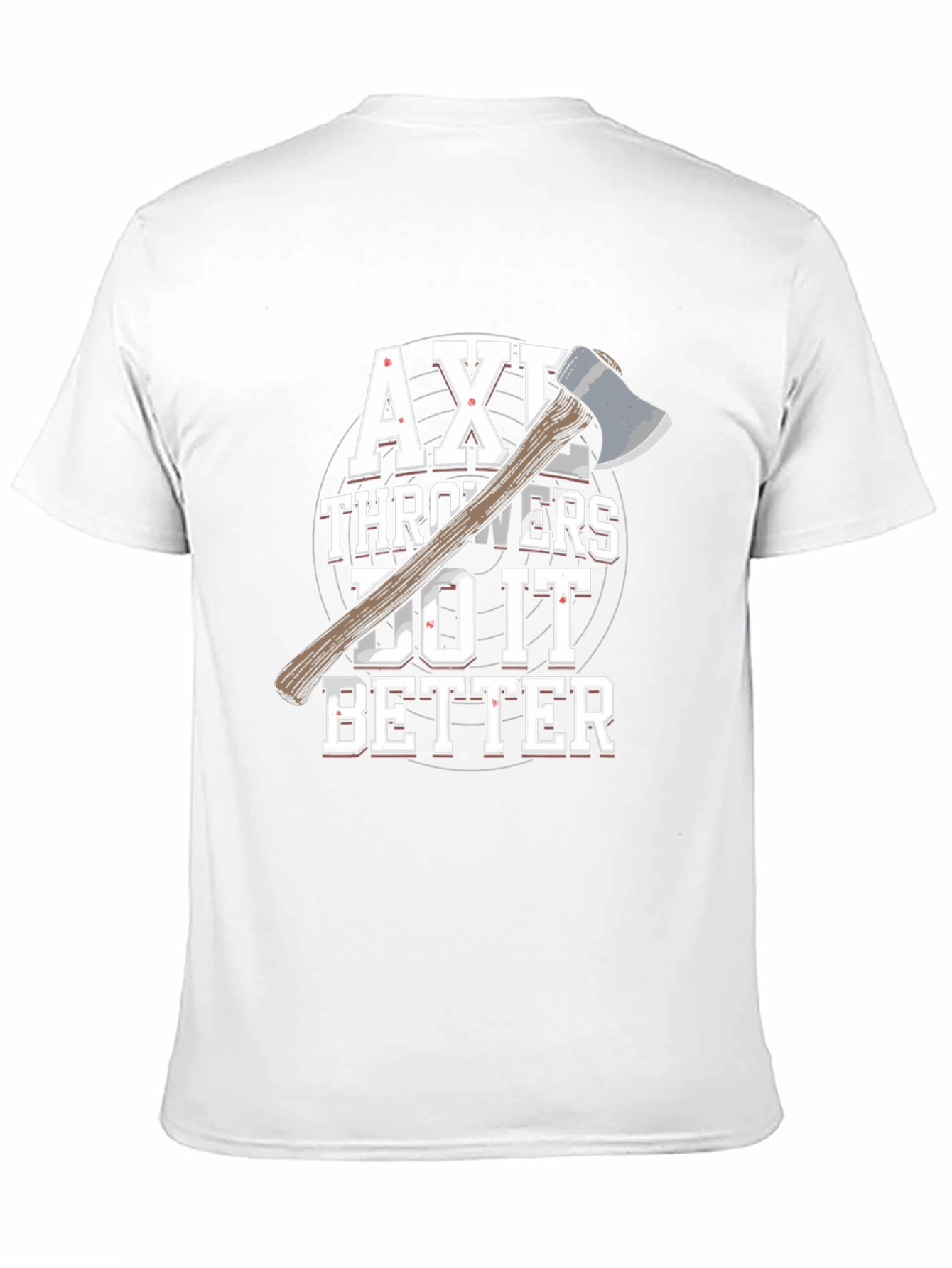 Axe Throwers Do It Better T-Shirt
