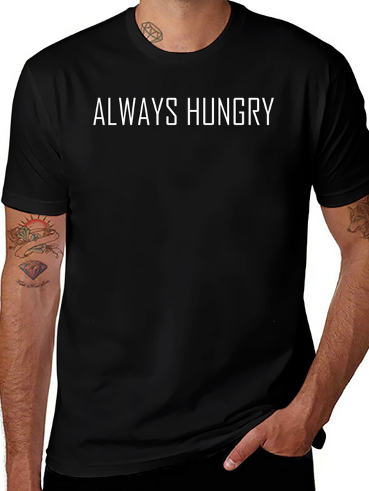 Always Hungry Graphic Print Tee - Casual Style