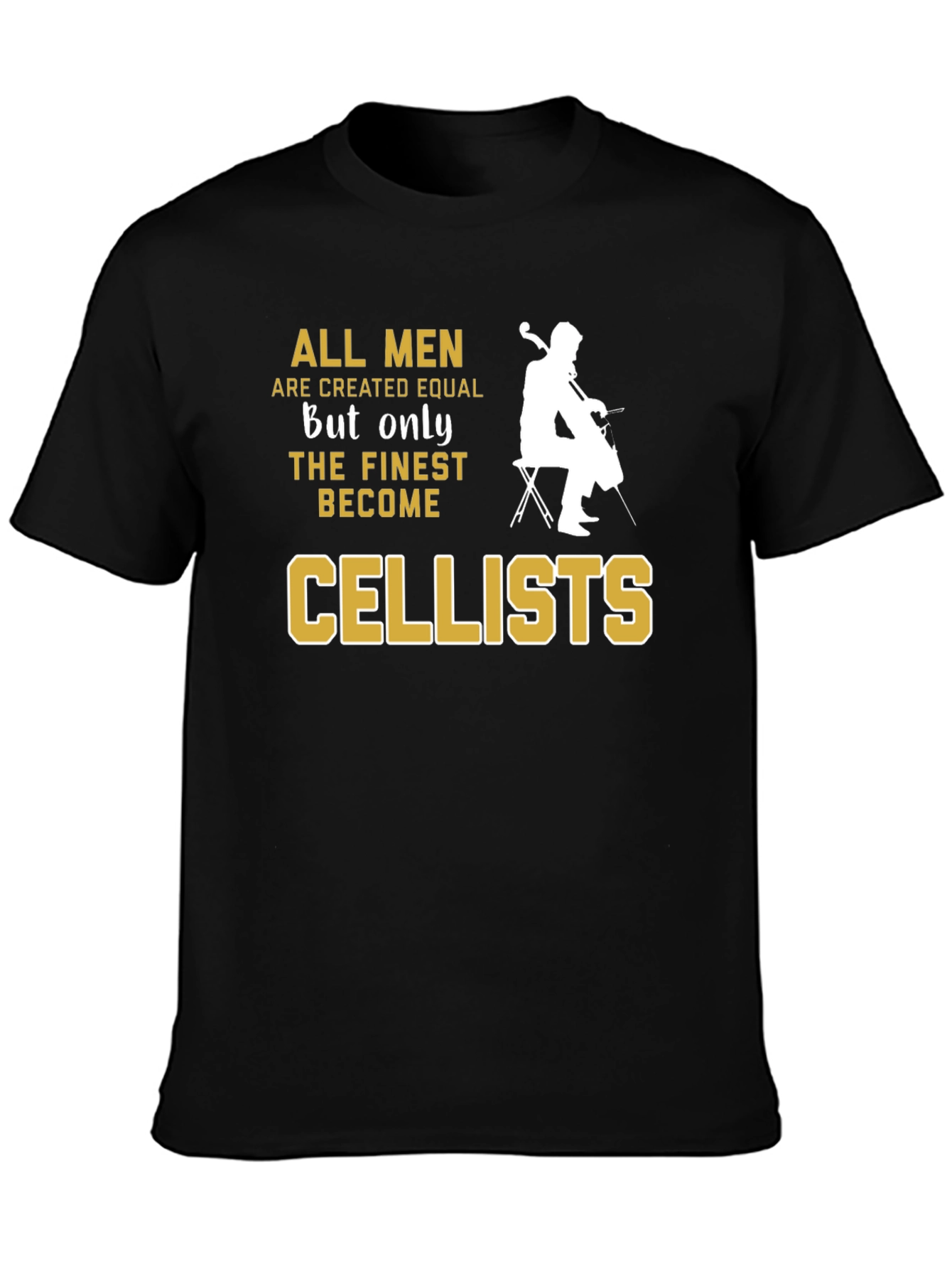 Cellist T-Shirt: Finest Musician Tee