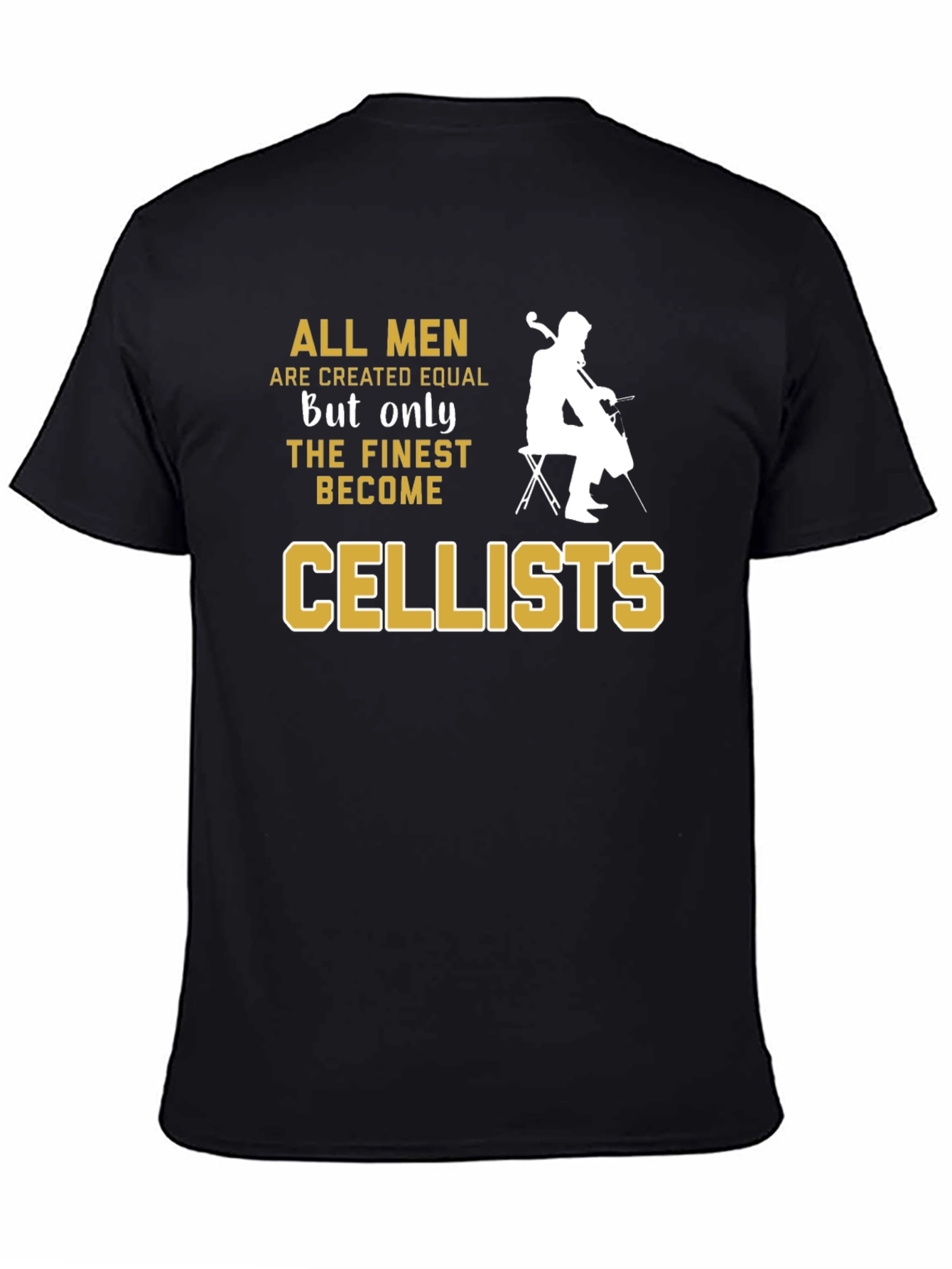 Cellist T-Shirt: Finest Musician Tee