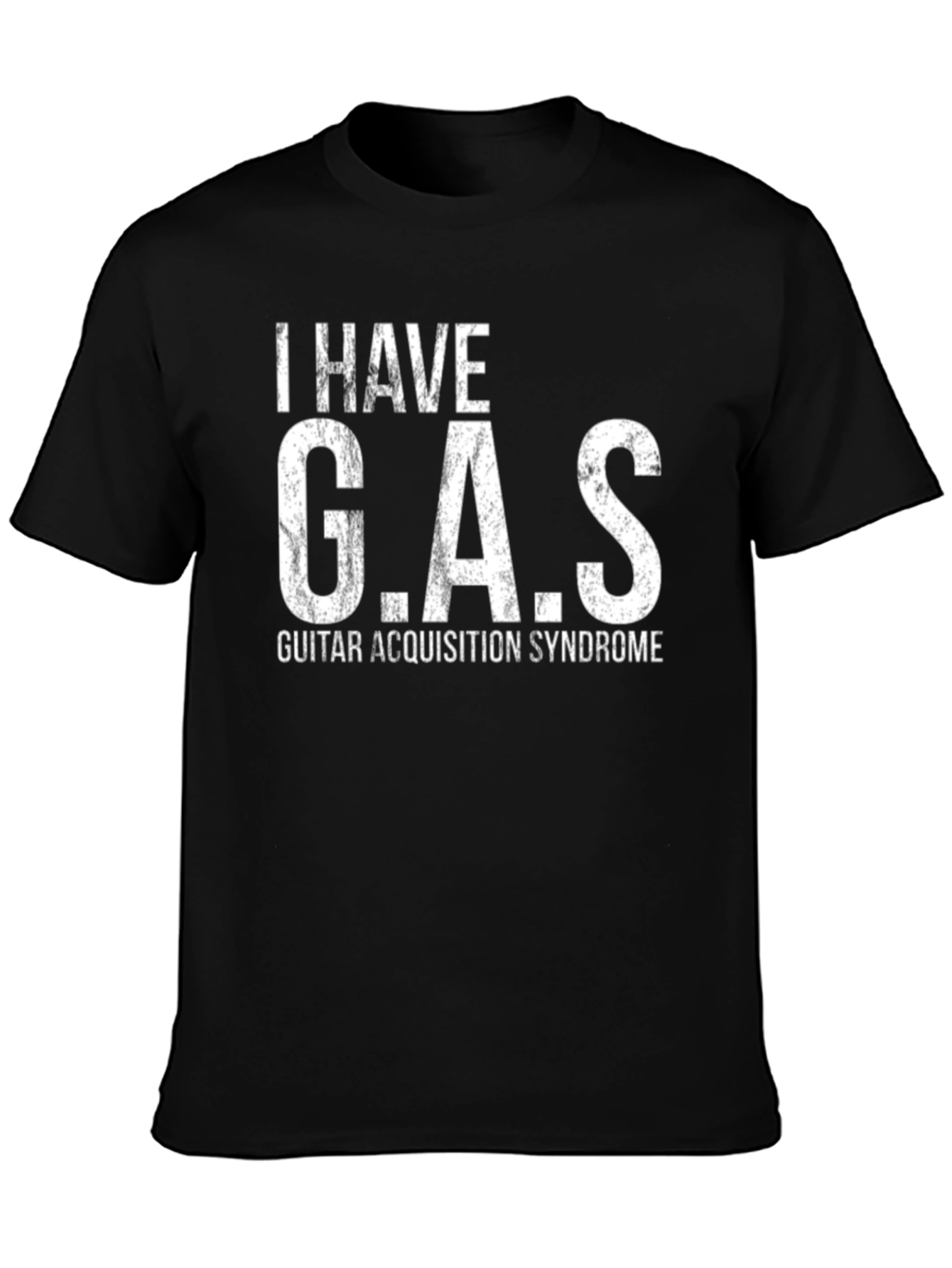 I HAVE G.A.S. Guitar Acquisition Syndrome Funny Musician T-Shirt
