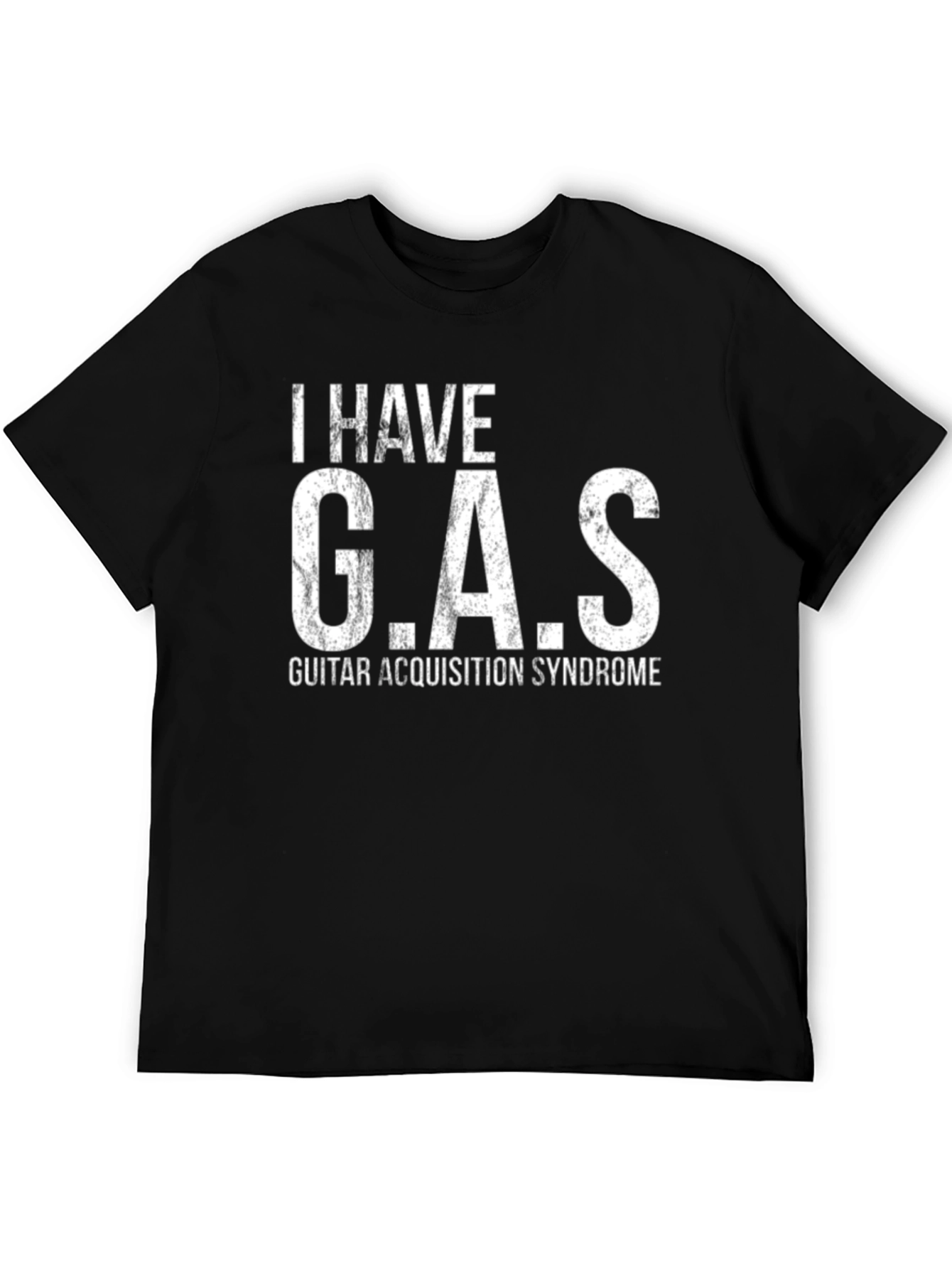 I HAVE G.A.S. Guitar Acquisition Syndrome Funny Musician T-Shirt