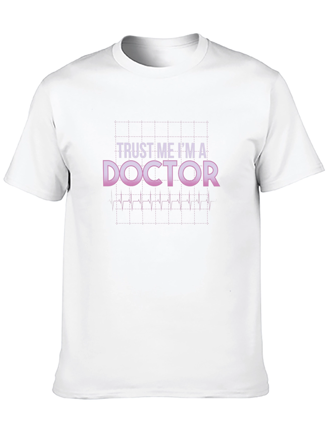 Trust Me Im A Doctor T-Shirt