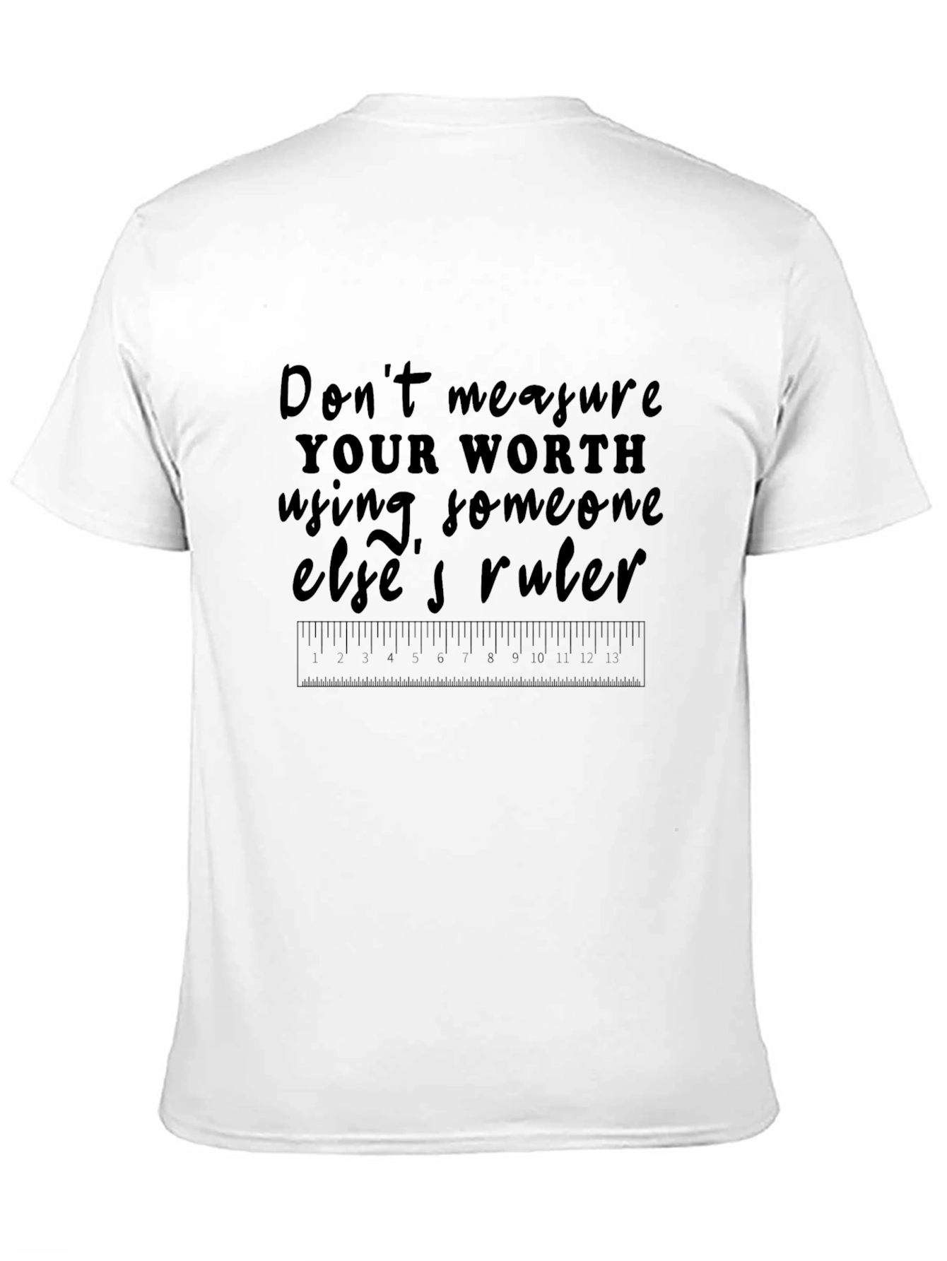Inspirational Measure Worth Graphic T-Shirt