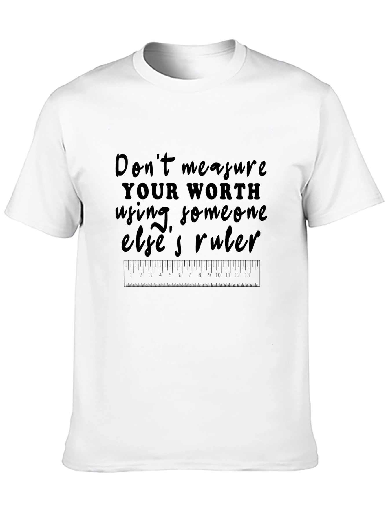 Inspirational Measure Worth Graphic T-Shirt