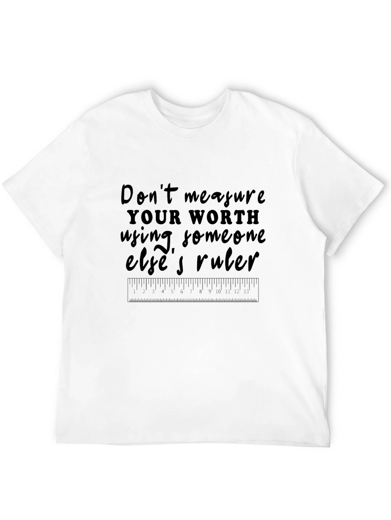 Inspirational Measure Worth Graphic T-Shirt