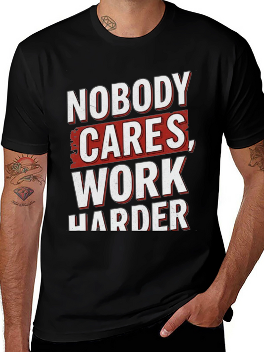 Motivational Workout T-Shirt - Nobody Cares Work Harder