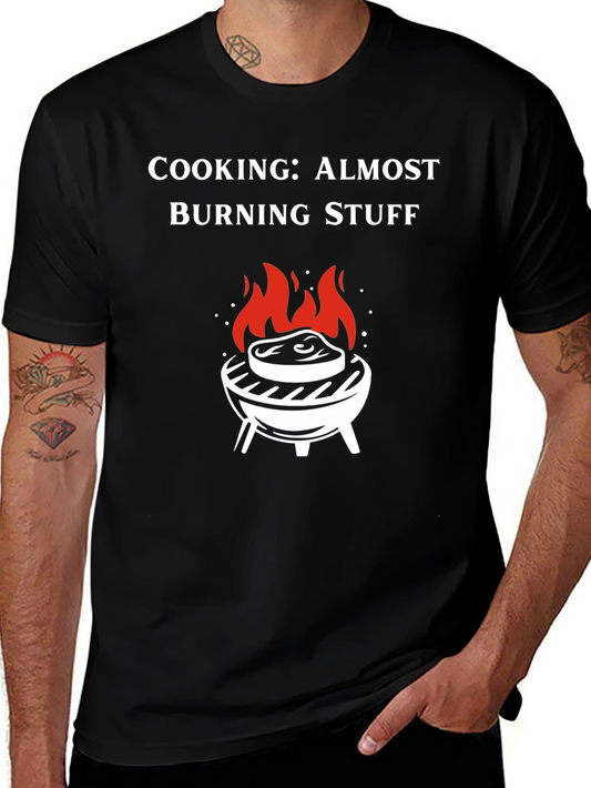 Cooking: Almost Burning Stuff T-Shirt - BBQ Grill Humor