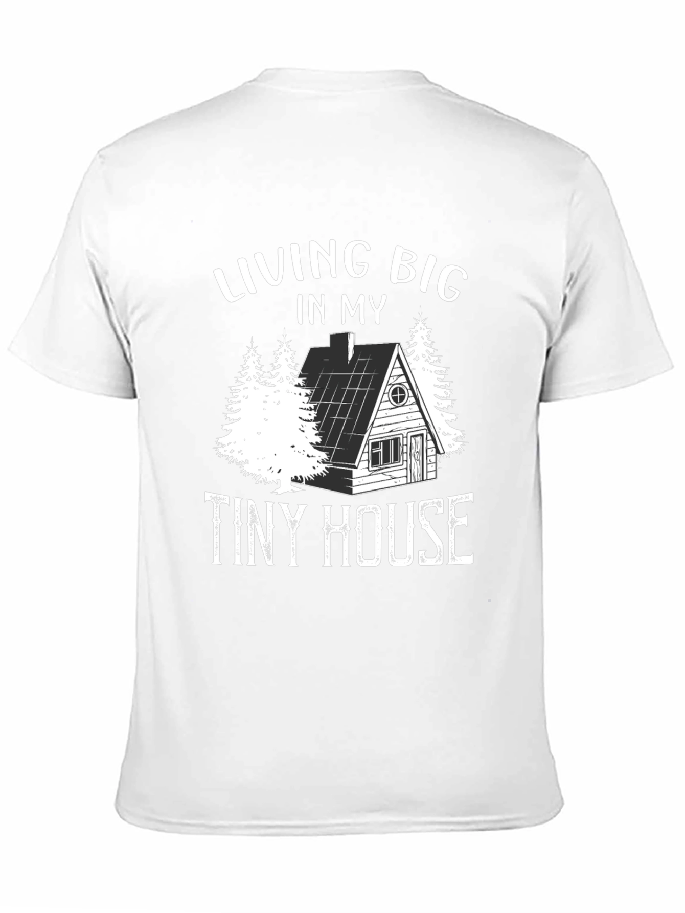 Living Big in My Tiny House T-Shirt