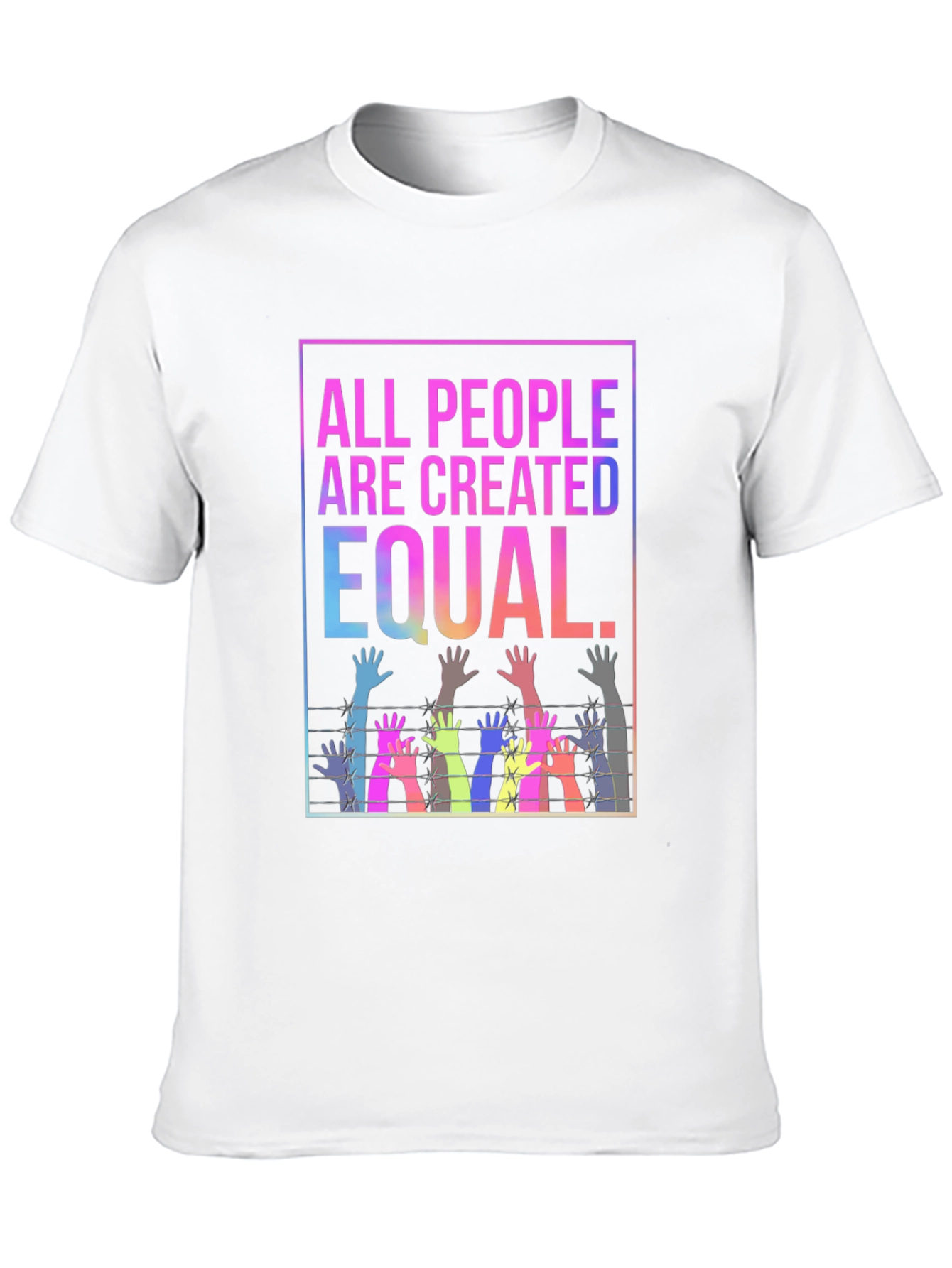 Equality T-Shirt - All People Are Created Equal