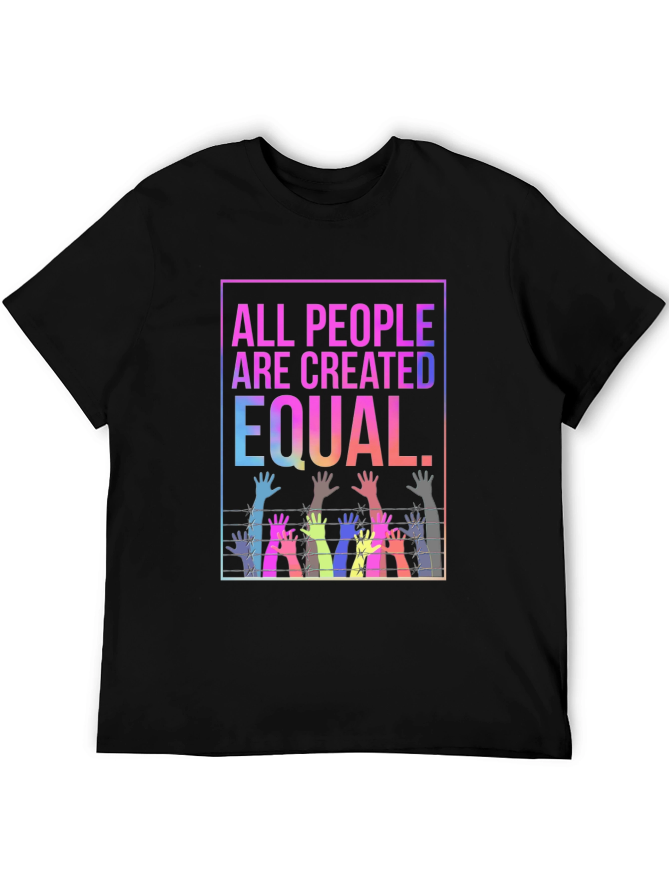 Equality T-Shirt - All People Are Created Equal