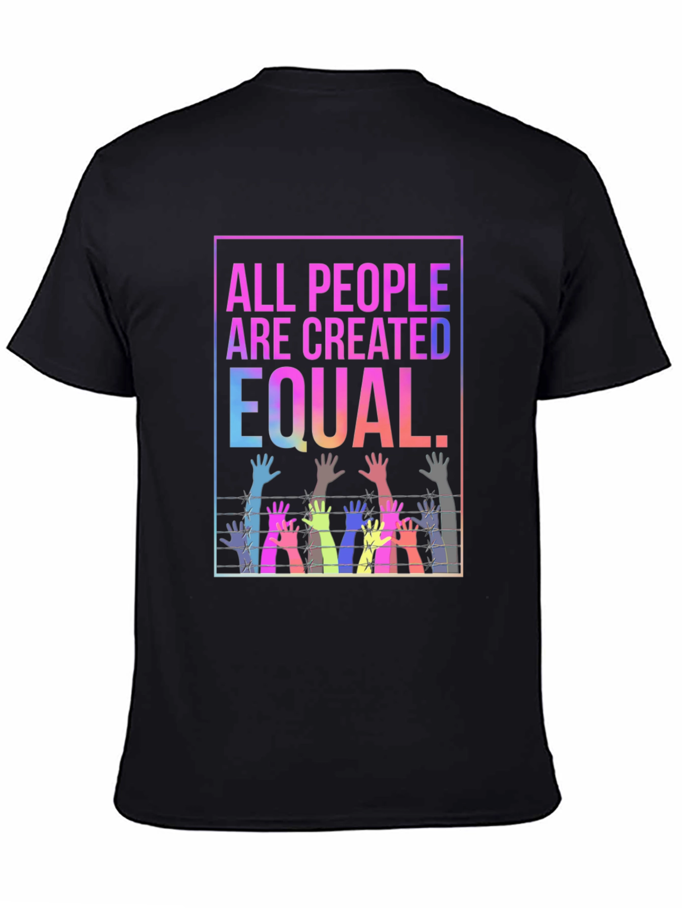 Equality T-Shirt - All People Are Created Equal