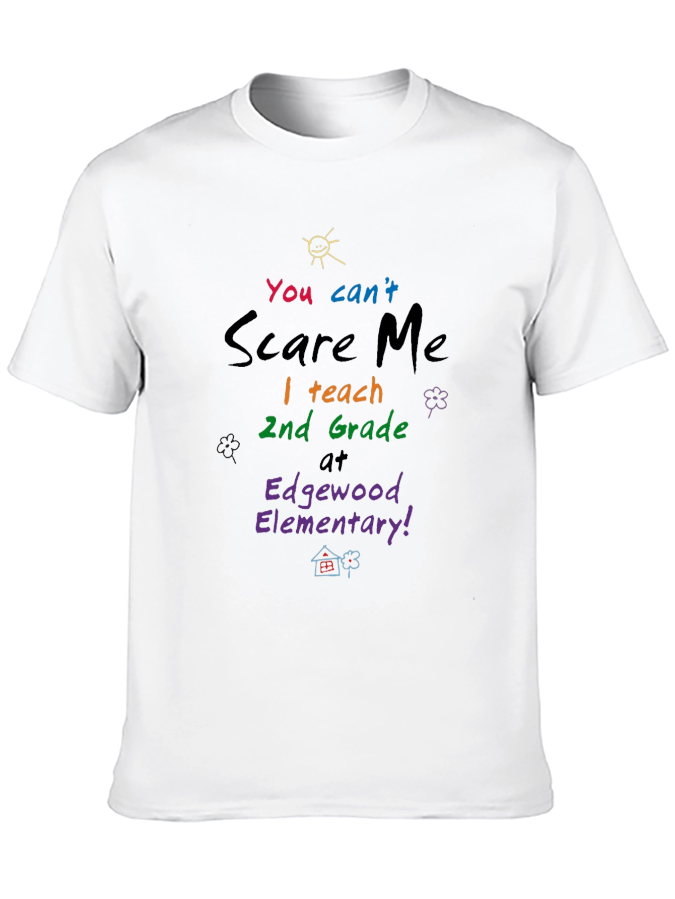You Cant Scare Me T-Shirt