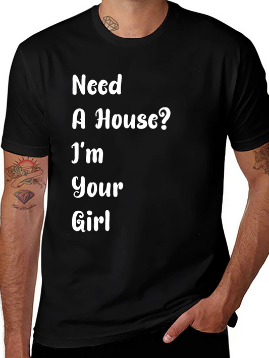 Need A House? Funny T-Shirt