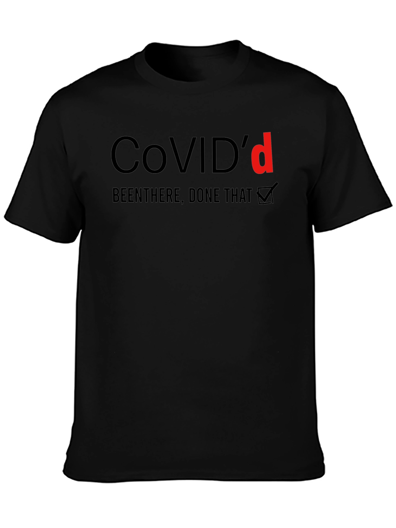 COVIDd Been There Done That T-Shirt