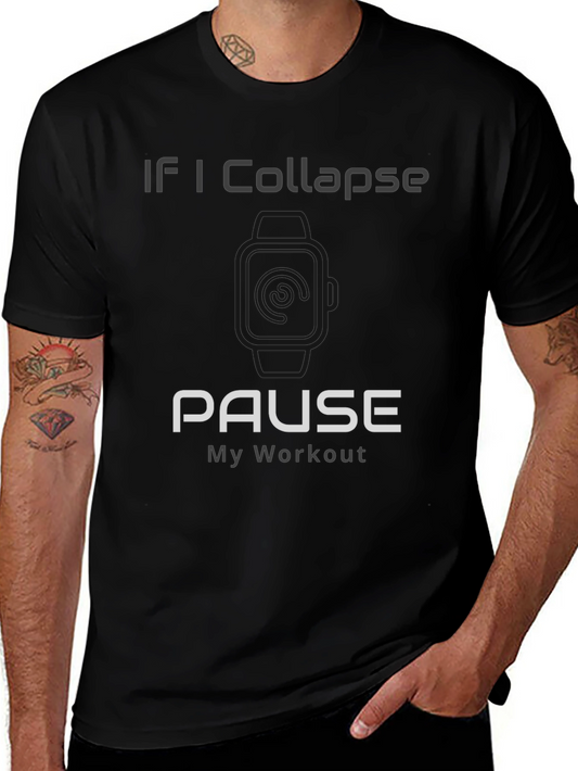 Workout Funny T-Shirt - If I Collapse Pause My Workout