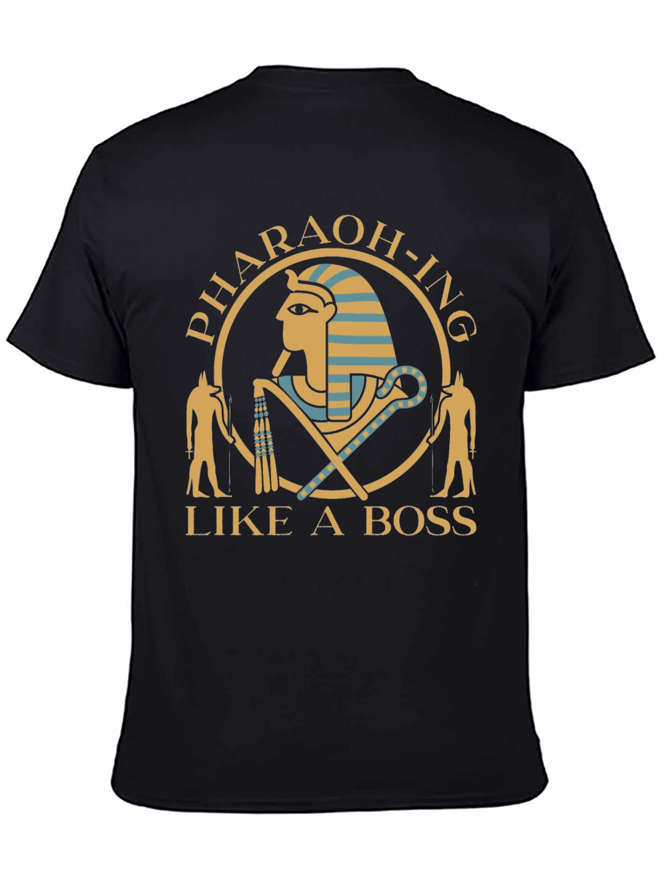 Pharaoh-ing Like A Boss Black T-Shirt