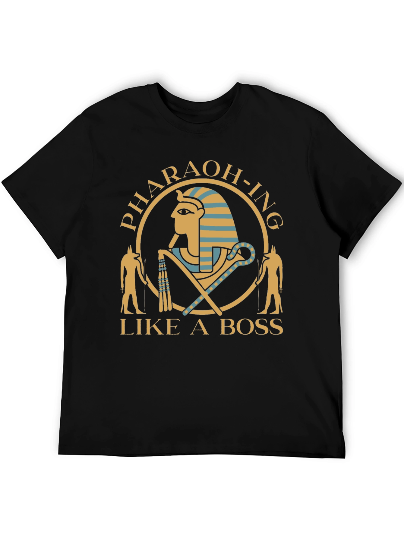Pharaoh-ing Like A Boss Black T-Shirt