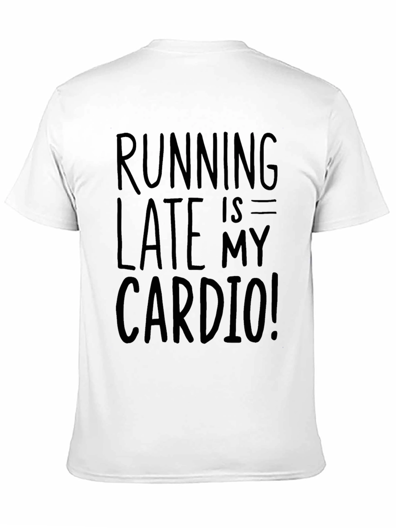 Running Late is My Cardio Black Graphic Tee