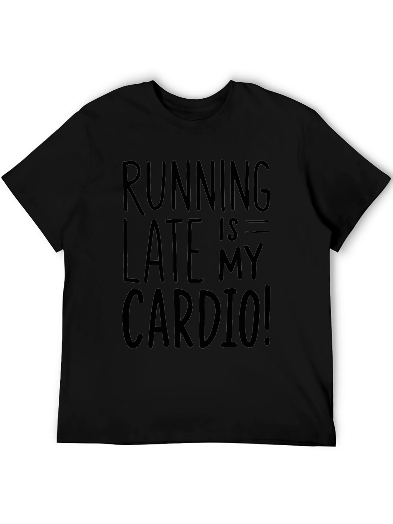 Running Late is My Cardio Black Graphic Tee