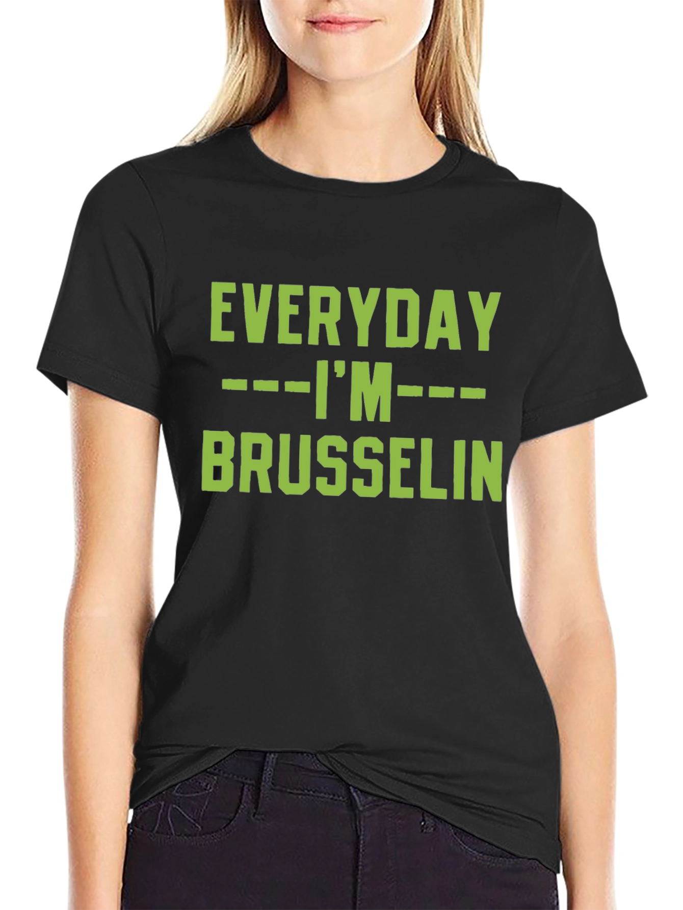 Everyday Im Brussels T-Shirt