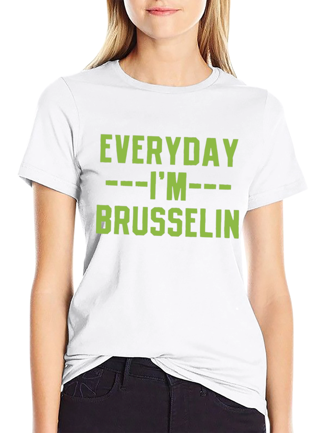 Everyday Im Brussels T-Shirt
