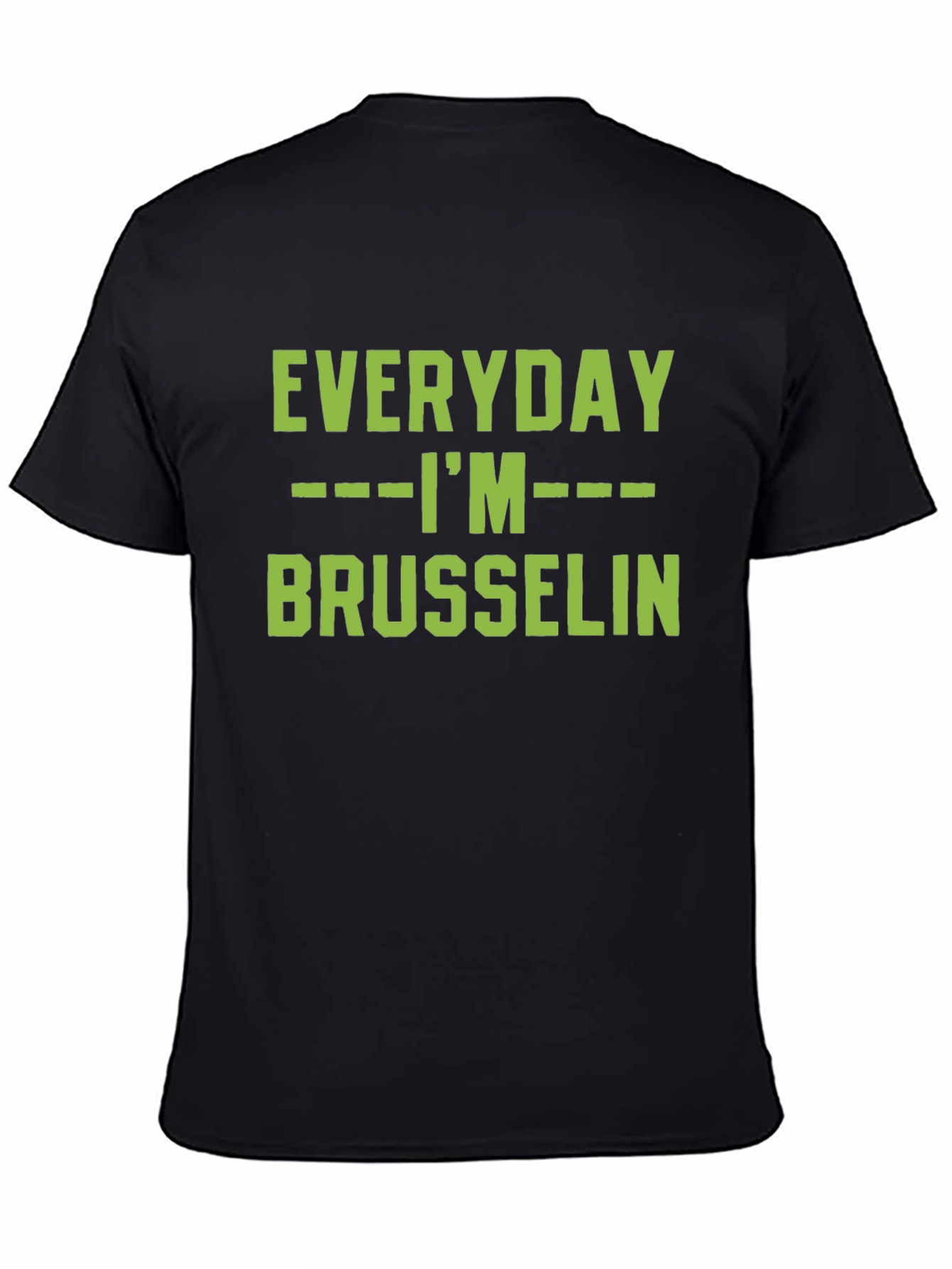 Everyday Im Brussels T-Shirt