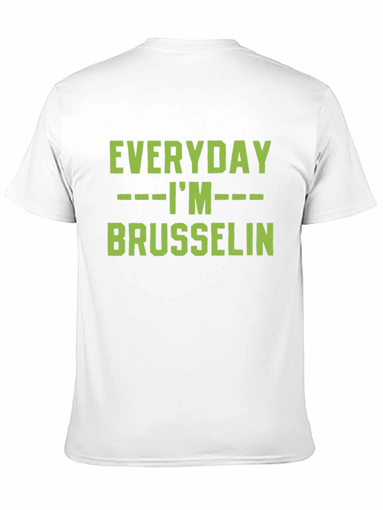 Everyday Im Brussels T-Shirt