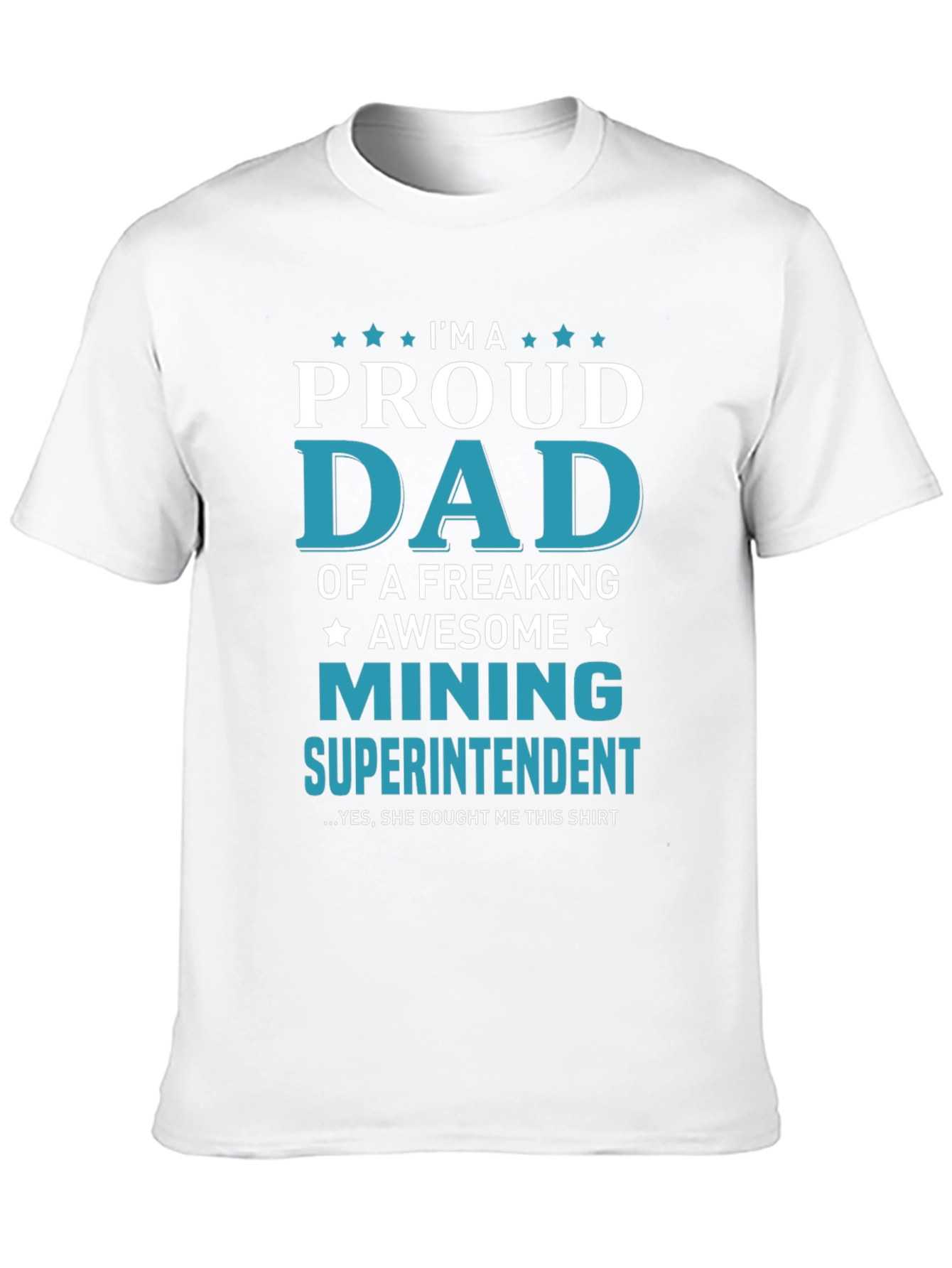 Proud Dad Mining Superintendent Graphic T-Shirt