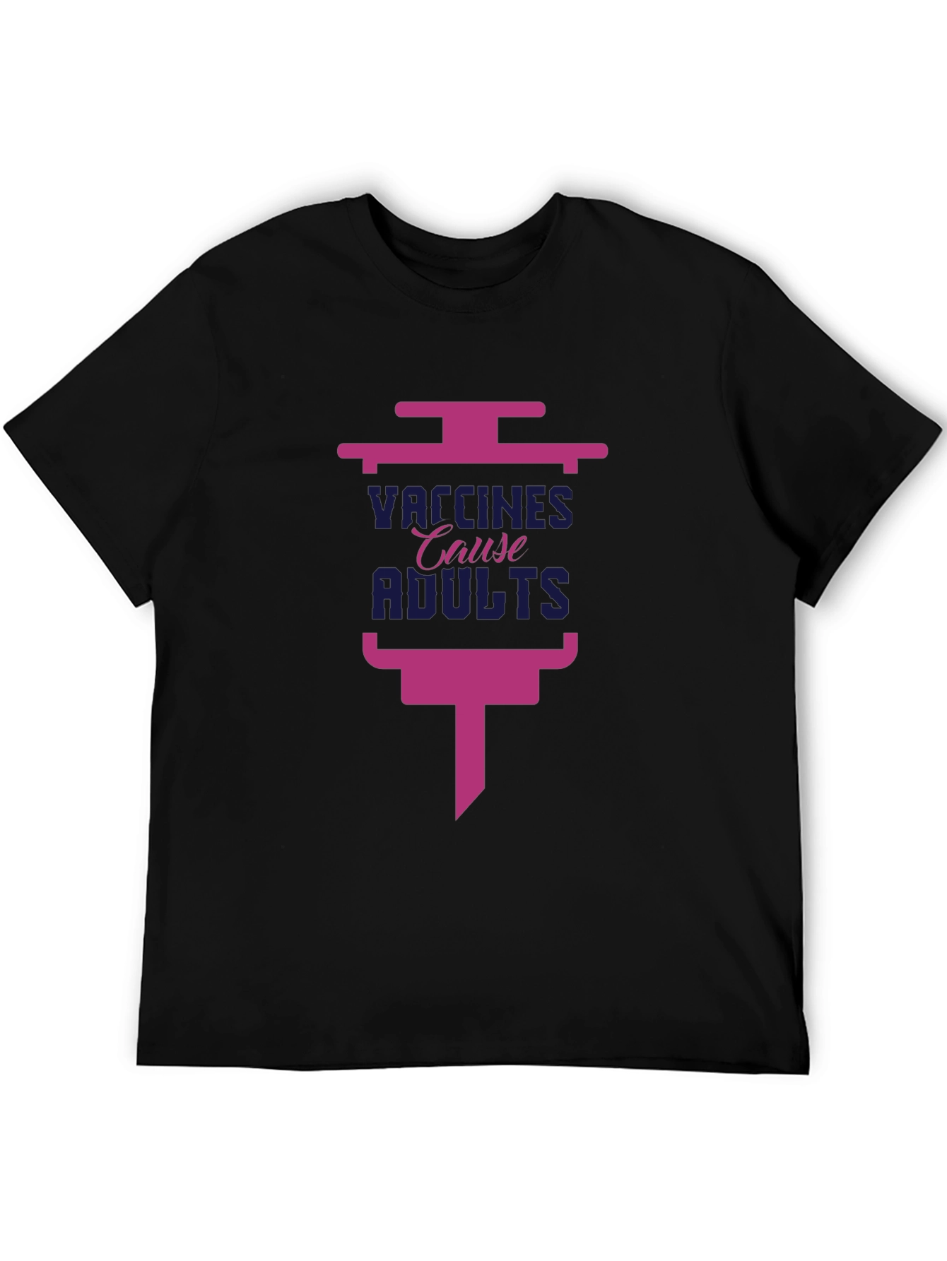 Vaccines Cause Adults Black T-Shirt