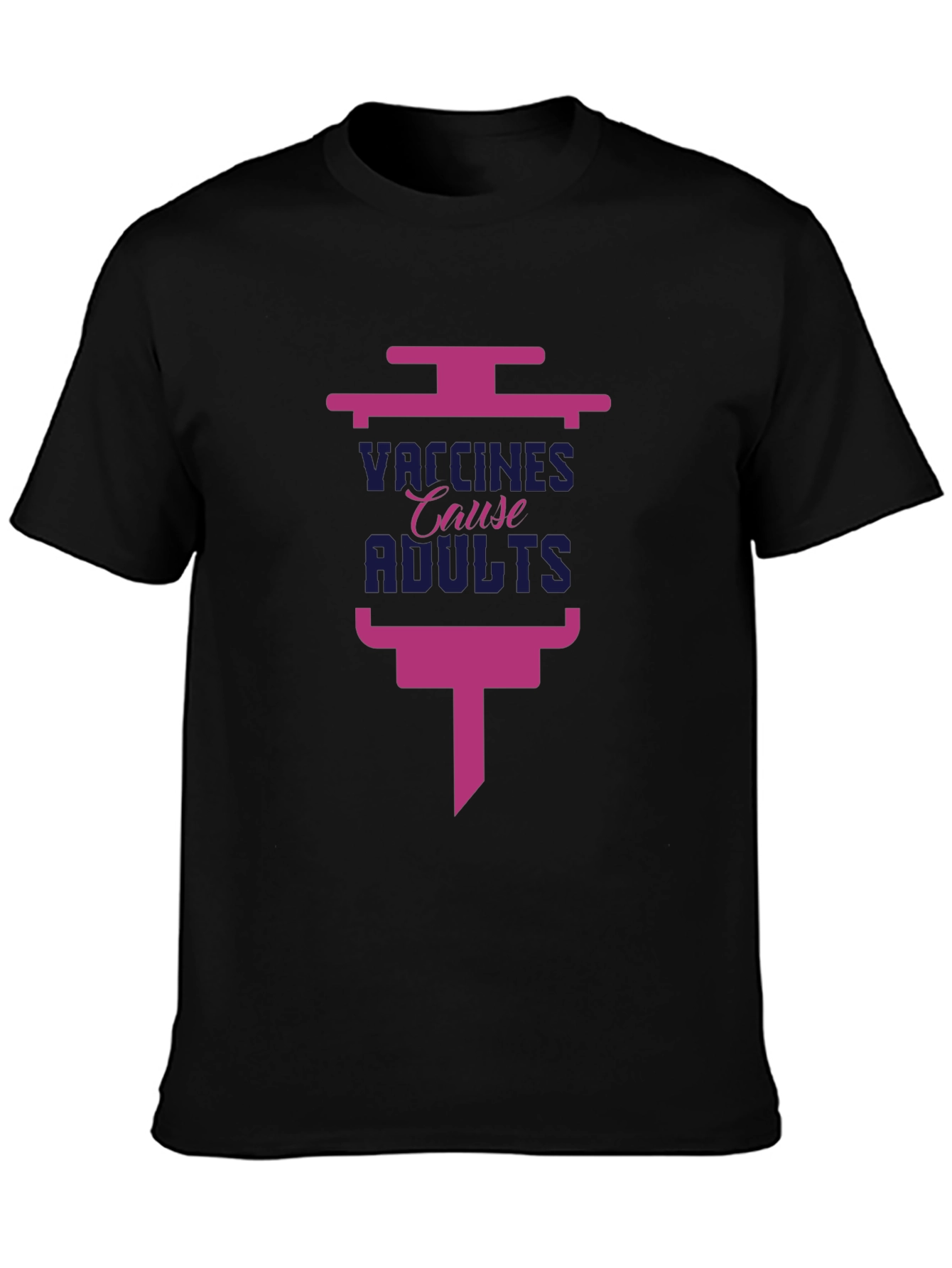 Vaccines Cause Adults Black T-Shirt