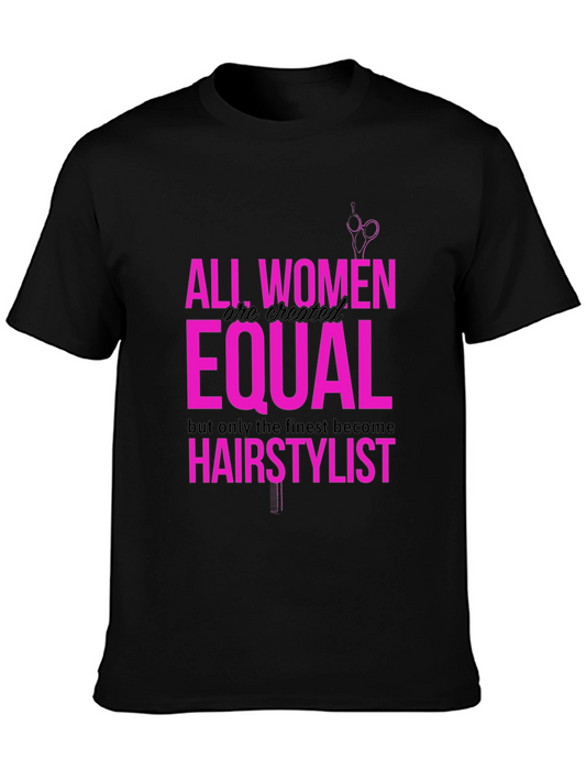 Hairstylist T-Shirt - All Women Are Equal