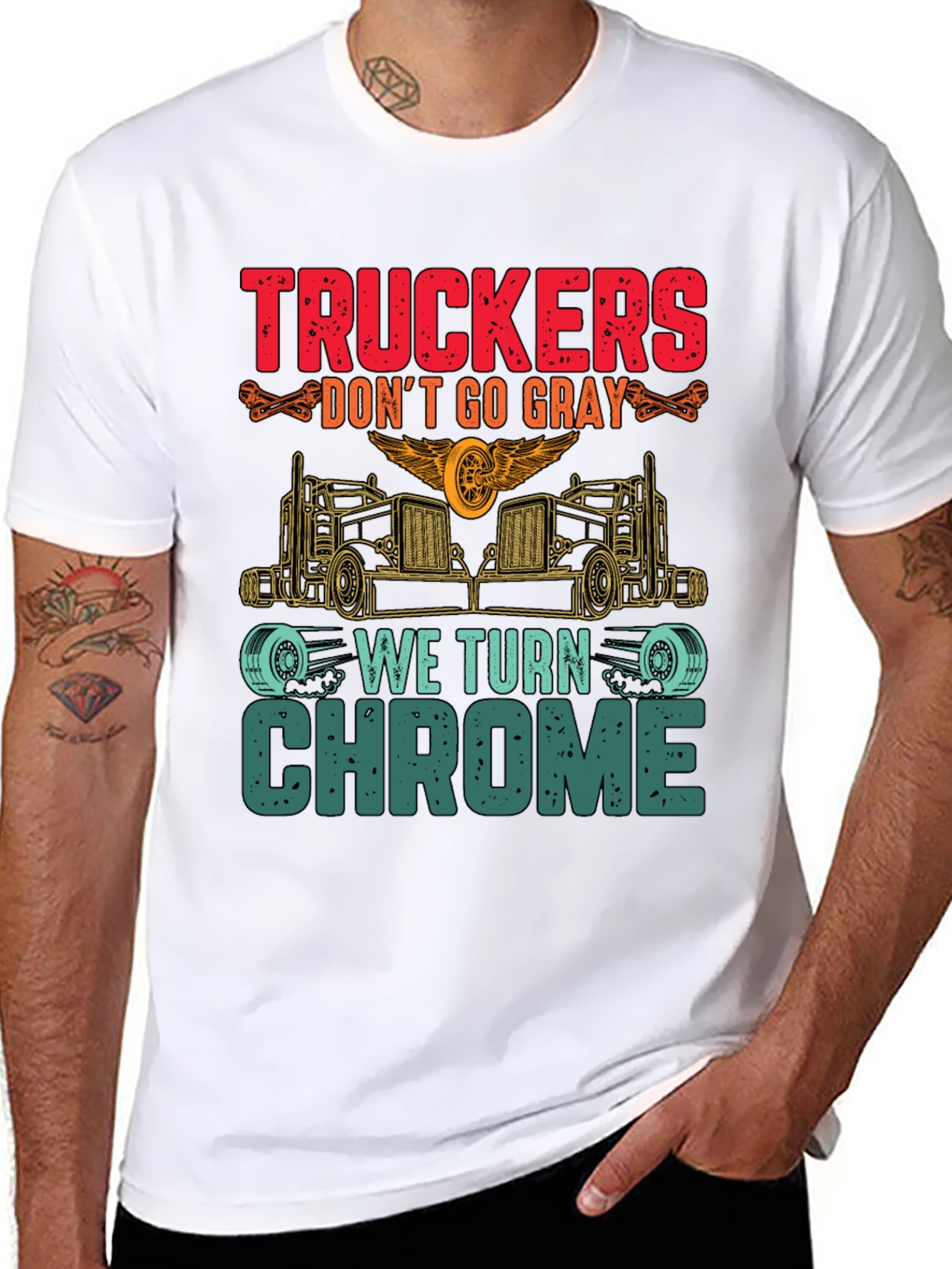 Truckers Dont Go Gray We Turn Chrome T-Shirt