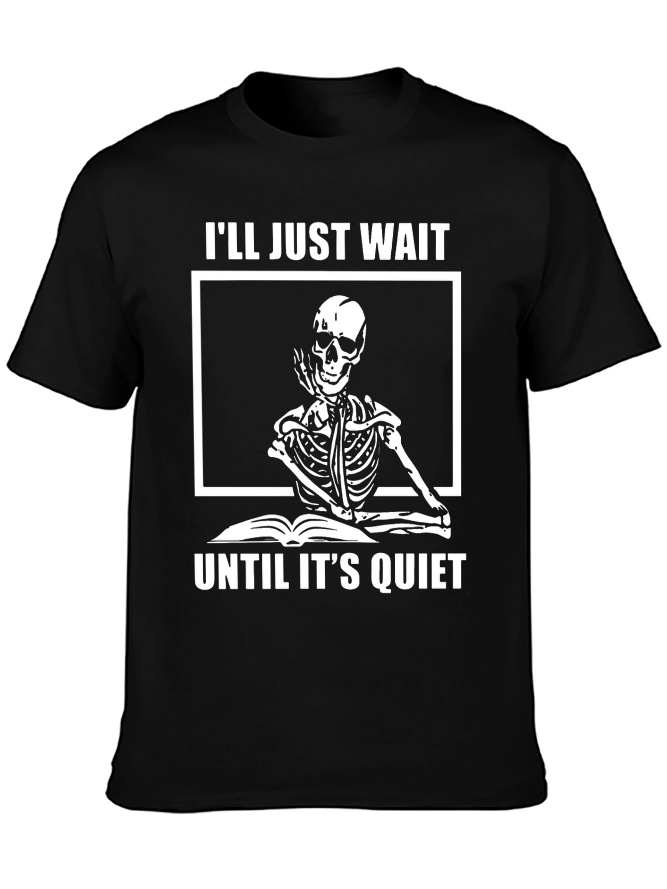 Skeleton Waiting T-Shirt - Quiet Time Humor