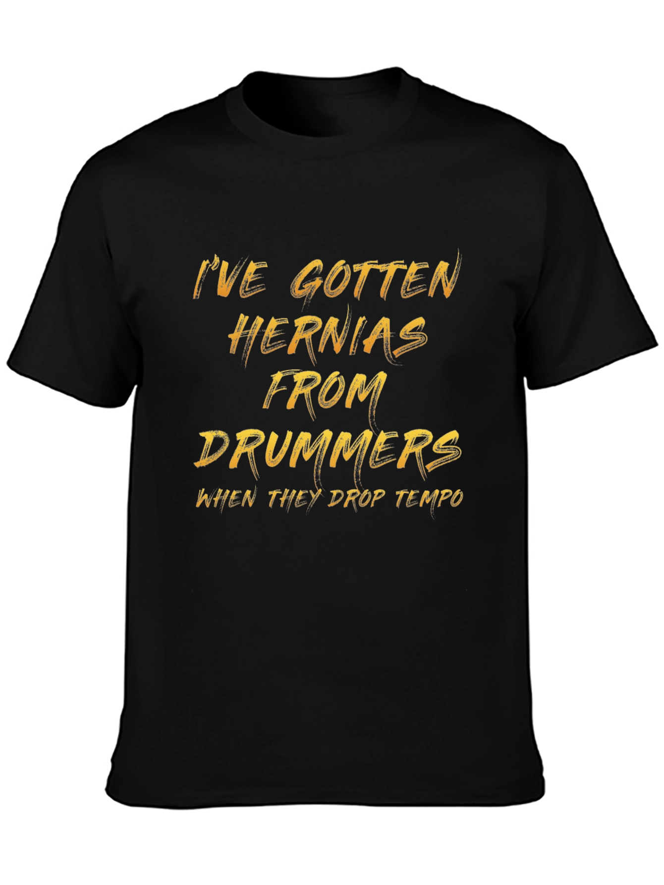 Funny Musician T-Shirt: Hernias From Drummers