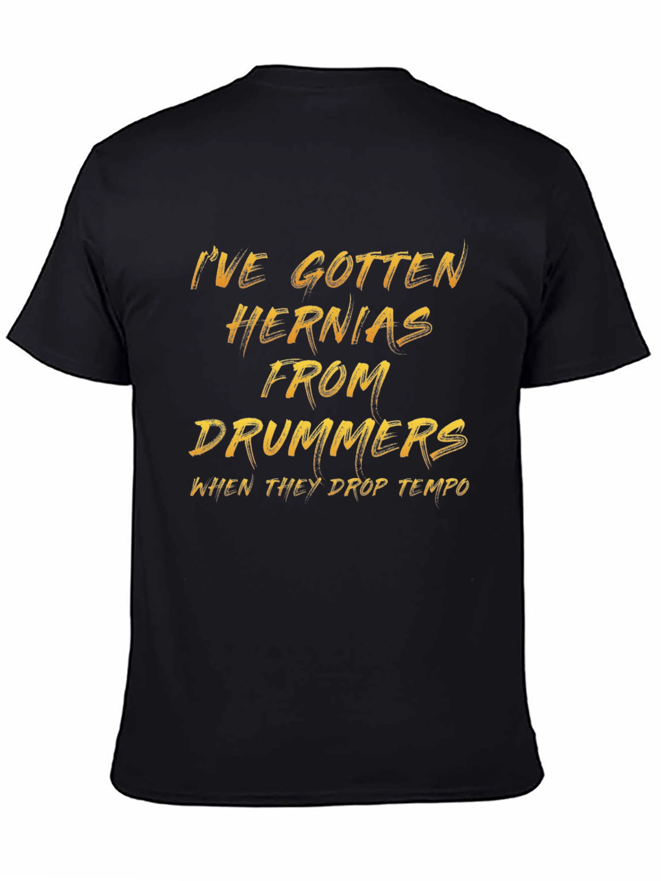 Funny Musician T-Shirt: Hernias From Drummers
